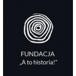 Fundacja "A to historia"